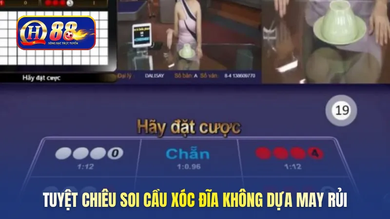 Tuyệt chiêu soi cầu xóc đĩa không dựa may rủi